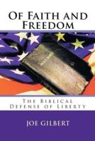 Of Faith and Freedom: The Biblical Defense of Liberty