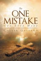 The One Mistake God Ever Made