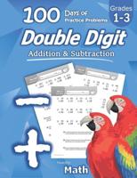 Humble Math - Double Digit Addition & Subtraction : 100 Days of Practice Problems: Ages 6-9, Reproducible Math Drills, Word Problems, KS1, Grades 1-3, Add and Subtract Large Numbers