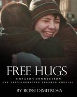 Free Hugs: Empathy, Connection and Transformation Through Hugging