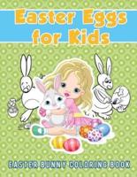 Easter Eggs for Kids : Easter Bunny Coloring Book