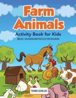 Farm Animals Activity Book for Kids : Mazes, Coloring and Puzzles for Children