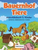 Bauernhof Tiere Aktivitätsbuch f¸r Kinder: Labyrinthe, Färbung und Rätsel f¸r Kinder