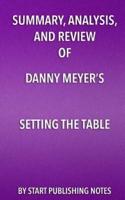 Summary, Analysis, and Review of Danny Meyer's Setting the Table
