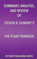 Summary, Analysis, and Review of Steven R. Gundry's the Plant Paradox