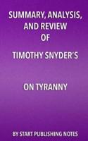 Summary, Analysis, and Review of Timothy Snyder's on Tyranny