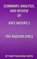 Summary, Analysis, and Review of Kate Moore's the Radium Girls