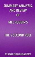 Summary, Analysis, and Review of Mel Robbins's the 5 Second Rule