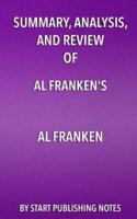 Summary, Analysis, and Review of Al Franken's Al Franken
