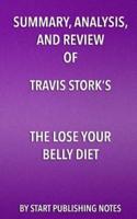 Summary, Analysis, and Review of Travis Stork's the Lose Your Belly Diet