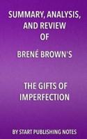 Summary, Analysis, and Review of Brene Brown's the Gifts of Imperfection