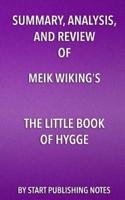 Summary, Analysis, and Review of Meik Wiking's the Little Book of Hygge
