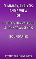 Summary, Analysis and Review of Doctors Henry Cloud & John Townsend's Boundaries
