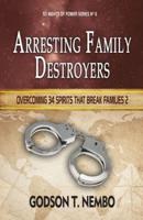 Arresting Family Destroyers