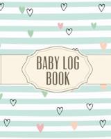 Baby Log Book: Record Sleep, Food, Diapers, Activities & Supplies Needed   Perfect For New Moms, Dads Or Nannies