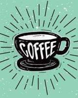 Coffee Tasting Logbook: Log & Rate Your Favorite Coffee Varieties and Roasts   Fun Notebook Gift for Coffee Drinkers   Espresso