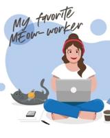 My Favorite Meow-Worker: Cat Co-Worker   Funny At Home Pet Lover Gift   Feline   Cat Lover   Furry Co-Worker   Meow