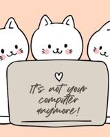 It's Not Your Computer Anymore: Cat Co-Worker   Funny At Home Pet Lover Gift   Feline   Cat Lover   Furry Co-Worker   Meow