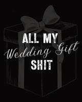 All My Wedding Gift Shit: For Newlyweds   Marriage   Wedding Gift Log Book   Husband and Wife
