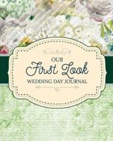 First Look Wedding Day Journal: For Newlyweds   Marriage   Wedding Gift Log Book   Husband and Wife   Wedding Day   Bride and Groom   Love Notes