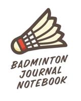 Badminton Journal Notebook: Badminton Game Journal   Exercise   Sports   Fitness   For Players   Racket Sports   Outdoors