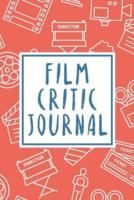 Film Critic Journal: Film Review Notebook   Film School   Film Lover   Film Student   Big Screen