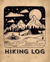 Hiking Log: Trail Log Book, Hiker's Journal, Hiking Journal With Prompts To Write In, Hiking Log Book, Hiking Gifts