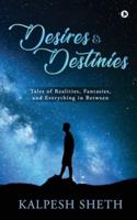 Desires & Destinies