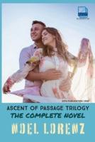 Ascent of Passage Trilogy: The Complete Novel : Love, Revenge and Sacrifice