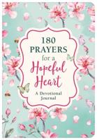 180 Prayers for a Hopeful Heart Devotional Journal