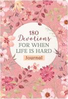 180 Devotions for When Life Is Hard Journal