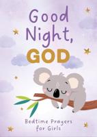 Good Night, God. Bedtime Prayers for Girls
