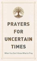 Prayers for Uncertain Times