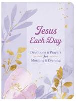 Jesus Each Day Devotions & Prayers for Morning & Evening