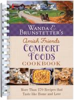 Wanda E. Brunstetter's Amish Friends Comfort Foods Cookbook