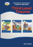 A Good Answers to Tough Questions Three-in-One Book - Third Level Trauma