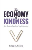 The Economy of Kindness: How Kindness Transforms Your Bottom Line