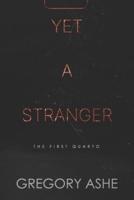 Yet a Stranger
