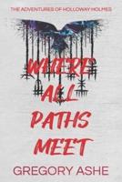 Where All Paths Meet