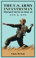 The U.S. Army Infantryman Pocket Manual, 1941-45