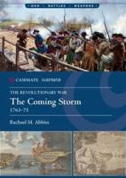 The Revolutionary War. The Coming Storm, 1763-75