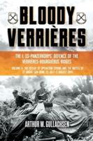 Bloody Verrières Volume II The Defeat of Operation Spring and the Battles of Tilly-La-Campagne, 23 July-5 August 1944