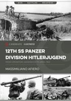 12th SS Panzer Division Hitlerjugend. Volume 2 From Operation Goodwood to April 1945