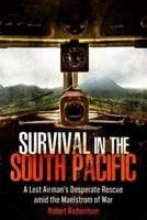 Survival in the South Pacific: A Lost Airman's Desperate Rescue Amid the Maelstrom of War