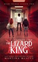 The Lizard King: Season Two Episode Two