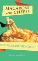 MACARONI AND CHEESE: GOD'S RECIPE FOR SALVATION