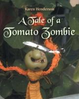 A Tale of a Tomato Zombie