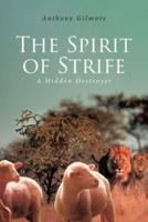 The Spirit of Strife: A Hidden Destroyer