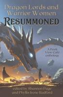 Dragon Lords and Warrior Women: Resummoned
