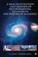 A Saga of Evolution and Legends of Environmental Disasters in the History of Mankind